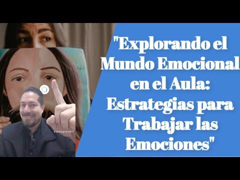 Cultivando la Inteligencia Emocional en un Entorno Seguro
